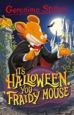 Geronimo Stilton: It's Halloween, You Fraidy Mouse - Stilton, Geronimo