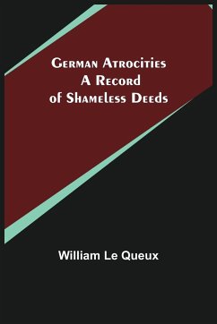 German Atrocities - Le Queux, William