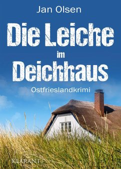 Die Leiche im Deichhaus. Ostfrieslandkrimi - Olsen, Jan