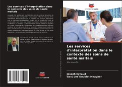 Les services d'interprétation dans le contexte des soins de santé maltais - Eynaud, Joseph;Doublet Meagher, Gary Lee