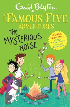 Famous Five Colour Short Stories: The Mysterious Noise - Blyton, Enid; Ahmed, Sufiya