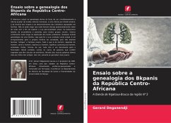 Ensaio sobre a genealogia dos Bkpanis da República Centro-Africana - Deganendji, Gérard