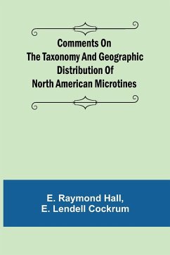 Comments on the Taxonomy and Geographic Distribution of North American Microtines - Raymond Hall, E.; Lendell Cockrum, E.