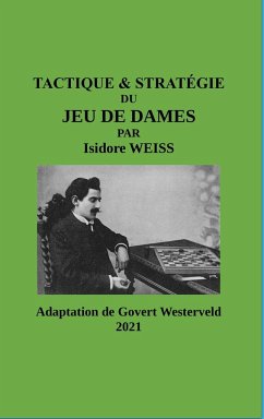 TACTIQUE & STRATÉGIE du Jeu de Dames par Isidore Weiss - Westerveld, Govert
