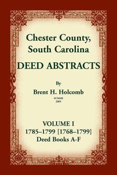 Chester County, South Carolina, Deed Abstracts, Volume I - Holcomb, Brent H