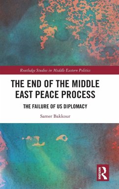 The End of the Middle East Peace Process - Bakkour, Samer