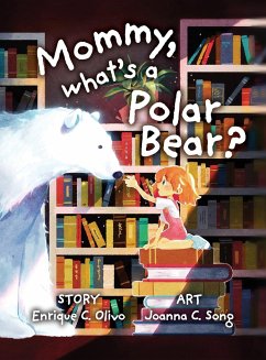 Mommy, what's a Polar Bear? - Olivo, Enrique