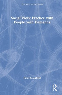 Social Work Practice with People with Dementia - Scourfield, Peter