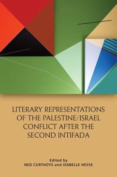 Literary Representations of the Palestine/Israel Conflict After the Second Intifada - CURTHOYS NED