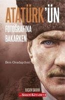 Atatürkün Fotografina Bakarken - Baran, Hasan