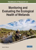 Handbook of Research on Monitoring and Evaluating the Ecological Health of Wetlands
