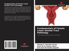 Fundamentals of Female Lower Genital Tract Pathology - Sánchez Torres, Damián Á.;de la Fuente Valero, Jesús;Hernández Aguado, Juan José