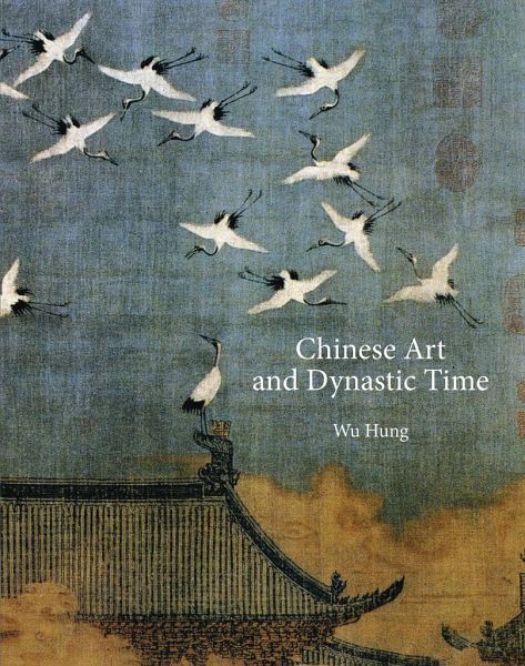 Chinese Art and Dynastic Time Chinese Art and Dynastic Time