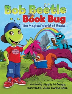 Bob Beetle Book Bug The Magical World of Books - Griggs, Phyllis M