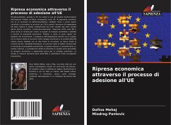 Ripresa economica attraverso il processo di adesione all'UE - Mehaj, Dafina;Pantovic, Miodrag