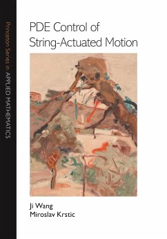 Pde Control of String-Actuated Motion - Wang, Ji; Krstic, Miroslav