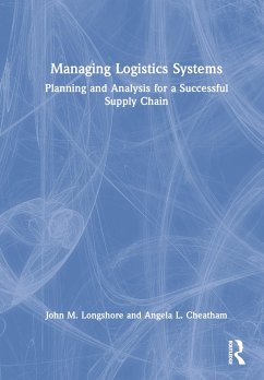 Managing Logistics Systems - Longshore, John M.;Cheatham, Angela L.
