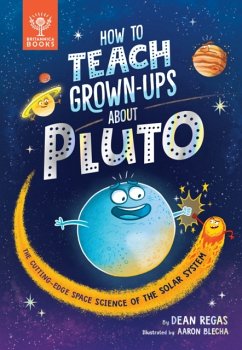 How to Teach Grown-Ups About Pluto - Regas, Dean