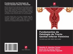 Fundamentos da Patologia do Tracto Genital Inferior Feminino - Sánchez Torres, Damián Á.;de la Fuente Valero, Jesús;Hernández Aguado, Juan José
