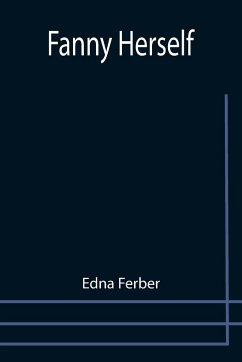 Fanny Herself - Ferber, Edna