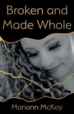 Broken and Made Whole - McKay, Mariann