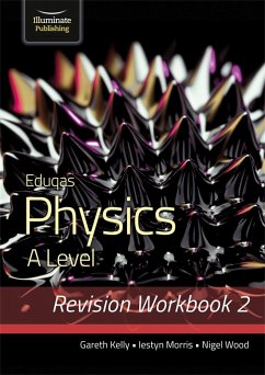 Eduqas Physics A Level - Revision Workbook 2 - Kelly, Gareth; Morris, Iestyn; Wood, Nigel