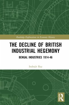 The Decline of British Industrial Hegemony - Ray, Indrajit