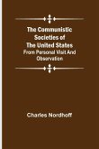 The Communistic Societies of the United States; From Personal Visit and Observation