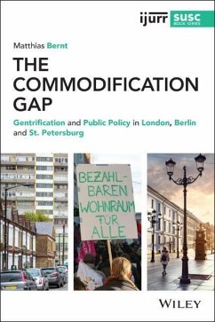 The Commodification Gap: Gentrification and Public Policy in London, Berlin and St. Petersburg - Bernt, Matthias