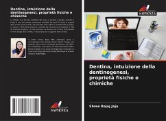 Dentina, intuizione della dentinogenesi, proprietà fisiche e chimiche - Bajaj Jaju, Shree