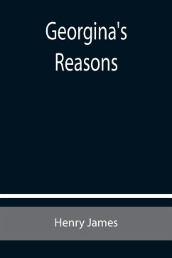 Georgina's Reasons - James, Henry