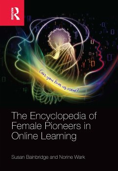 The Encyclopedia of Female Pioneers in Online Learning - Bainbridge, Susan; Wark, Norine
