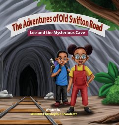 The Adventures of Old Swifton Road, Lee and the Mysterious Cave - Scandrett, William Christopher