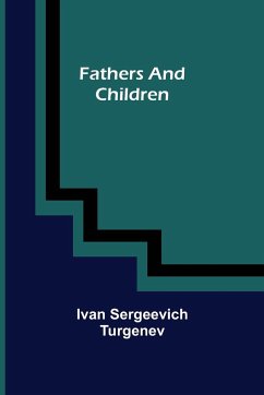 Fathers and Children - Sergeevich Turgenev, Ivan