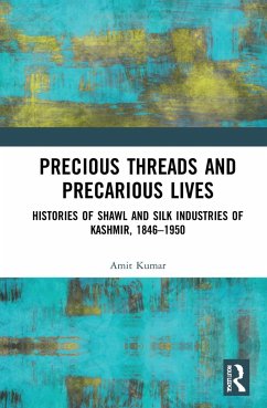 Precious Threads and Precarious Lives - Kumar, Amit