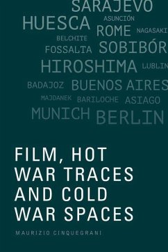 Film, Hot War Traces and Cold War Spaces - Cinquegrani, Maurizio