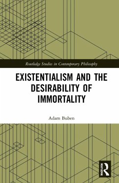Existentialism and the Desirability of Immortality - Buben, Adam