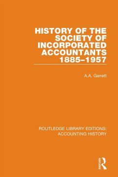 History of the Society of Incorporated Accountants 1885-1957 - Garrett, A a