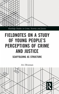 Fieldnotes on a Study of Young People's Perceptions of Crime and Justice - Brisman, Avi