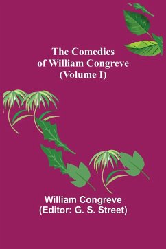 The Comedies of William Congreve (Volume I) - Congreve, William