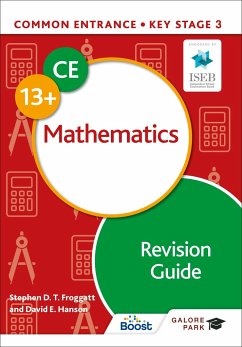 Common Entrance 13+ Mathematics Revision Guide - Froggatt, Stephen; Hanson, David E