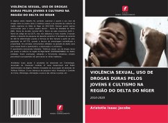 VIOLÊNCIA SEXUAL, USO DE DROGAS DURAS PELOS JOVENS E CULTISMO NA REGIÃO DO DELTA DO NÍGER - Jacobs, Aristotle Isaac