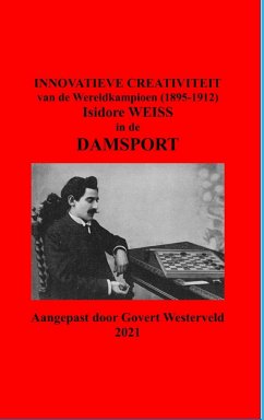 Innovatieve Creativiteit van de Wereldkampioen (1895-1912) Isidore Weiss in de Damsport - Westerveld, Govert