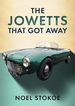 The Jowetts That Got Away - Stokoe, Noel