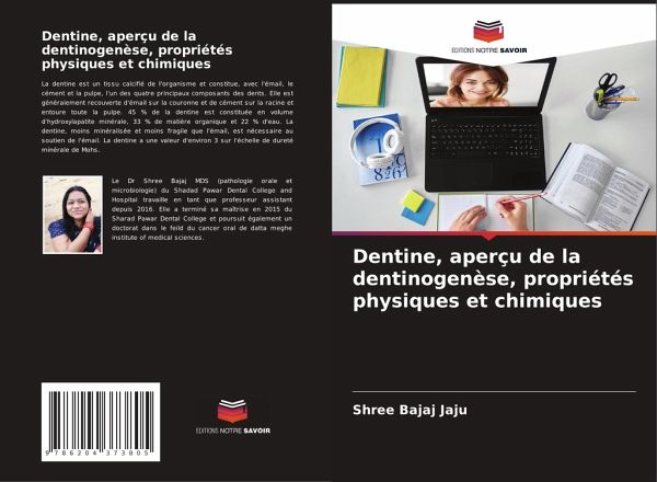 Dentine, aperçu de la dentinogenèse, propriétés physiques et chimiques