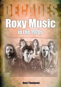 Roxy Music in the 1970s - Thompson, Dave