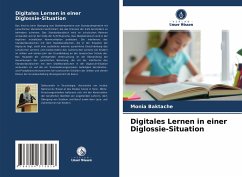 Digitales Lernen in einer Diglossie-Situation - Baktache, Monia