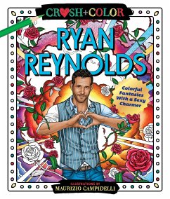 Crush and Color: Ryan Reynolds: Colorful Fantasies with a Sexy Charmer - Campidelli, Maurizio