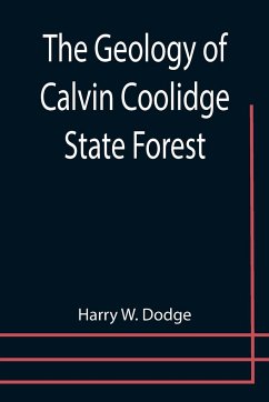 The Geology of Calvin Coolidge State Forest - W. Dodge, Harry