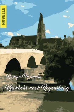 Rückkehr nach Regensburg - Marmulla, Rüdiger